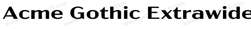 Acme Gothic Extrawide Semibold字体转换